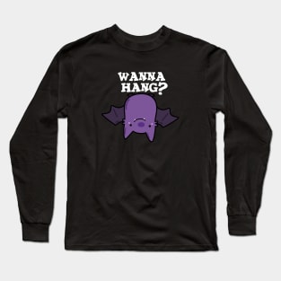 Wanna Hang Cute Animal Bat Pun Long Sleeve T-Shirt